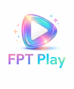 FPT Play Chính Hãng Kích Hoạt Nhanh