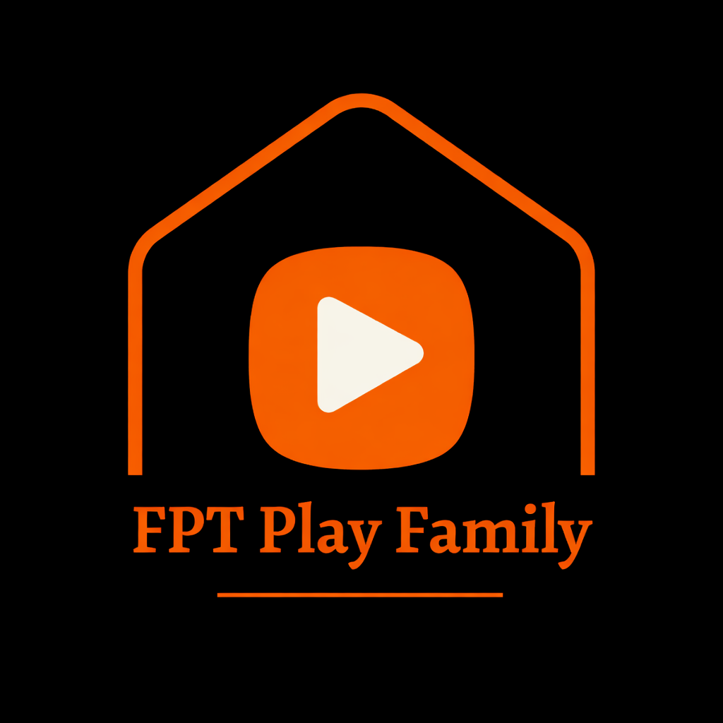 FPT Play – Nền Tảng Xem Truyền Hình & Phim Trực Tuyến ~ Ổn Định – Dễ Dùng