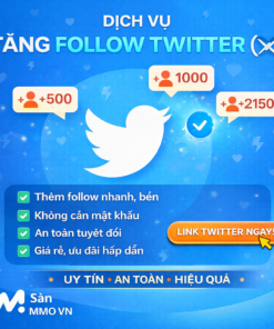 Dịch Vụ Tăng Follow Twitter (X) Giúp Tài Khoản Tăng Độ Tin Cậy