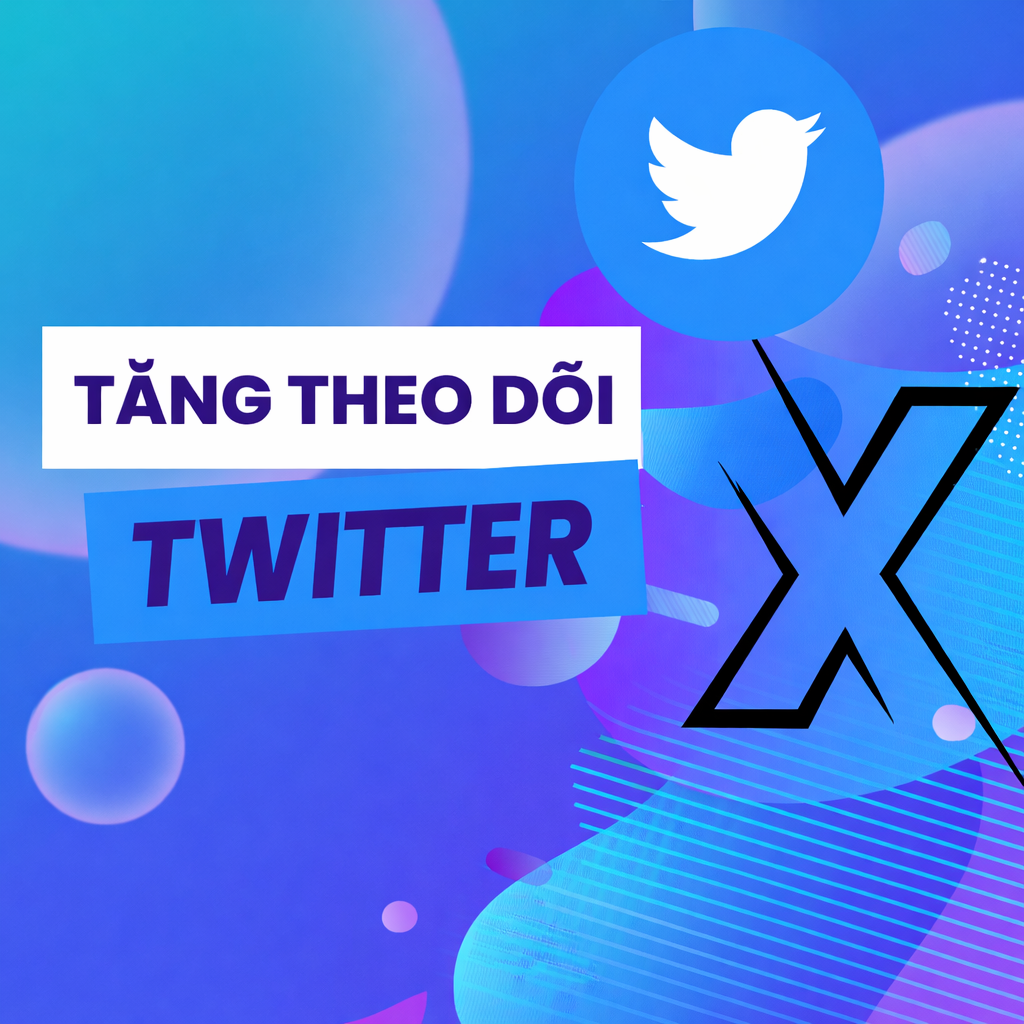 Dịch Vụ Kéo Follow Twitter (X) Uy Tín, Giá Rẻ