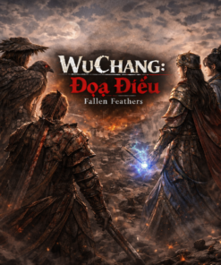 Wuchang: Fallen Feathers Việt Hoá – Dành Cho Fan Soulslike